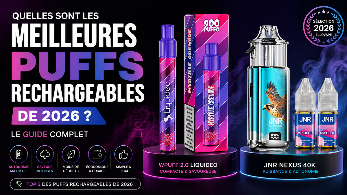 Quelles sont les meilleures puffs rechargeables de 2026